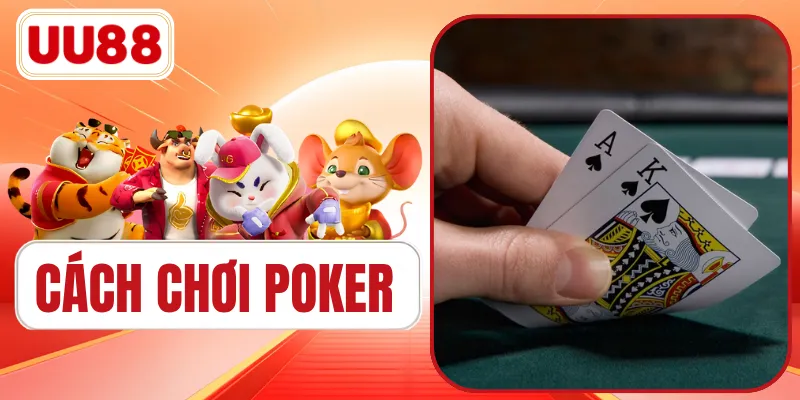 Cách Chơi Poker